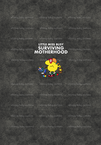 A1095 Little Miss Busy Surviving Motherhood Adult Panel