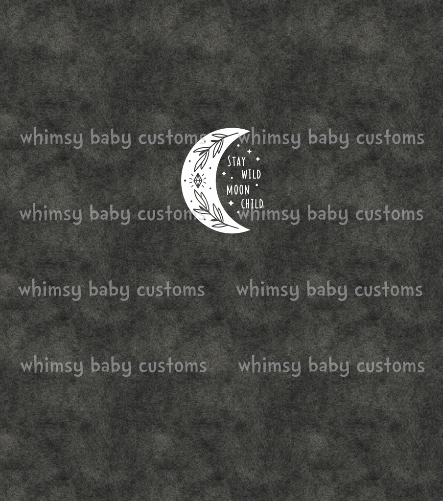 324 Stay Wild Moon Child on Grunge Grey Child Panel